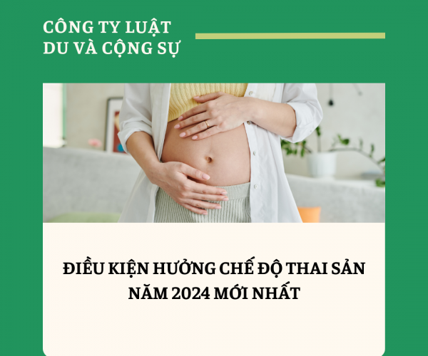 Quy định về điều kiện hưởng chế độ thai sản mới nhất năm 2024