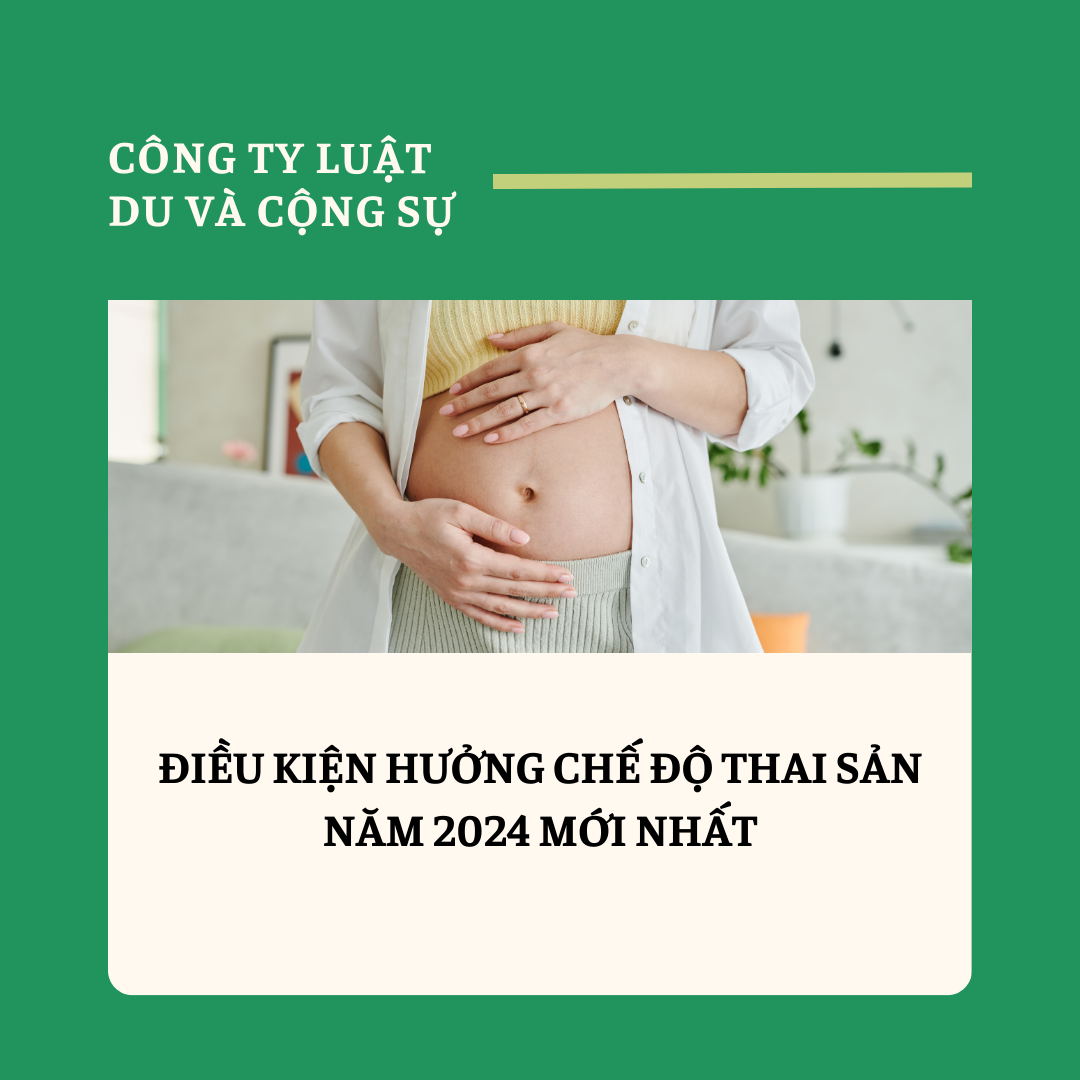 Quy định về điều kiện hưởng chế độ thai sản mới nhất năm 2024