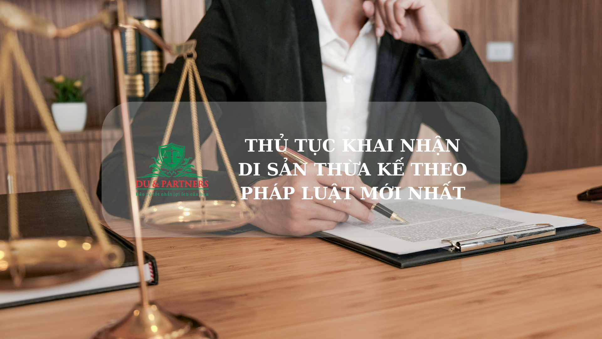Thủ tục khai nhận di sản thừa kế theo pháp luật mới nhất