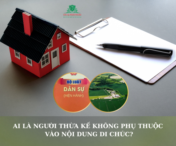 Ai là người thừa kế không phụ thuộc vào nội dung di chúc?