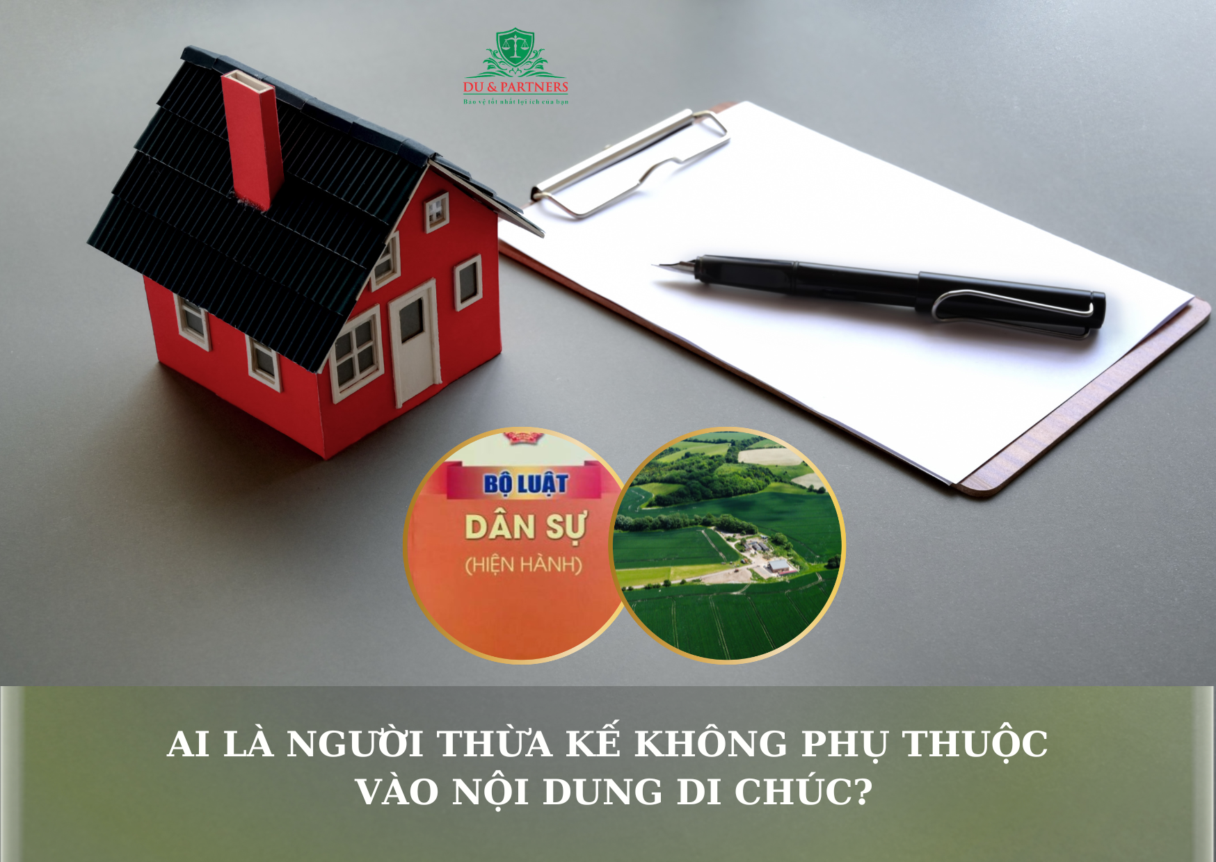 Ai là người thừa kế không phụ thuộc vào nội dung di chúc?
