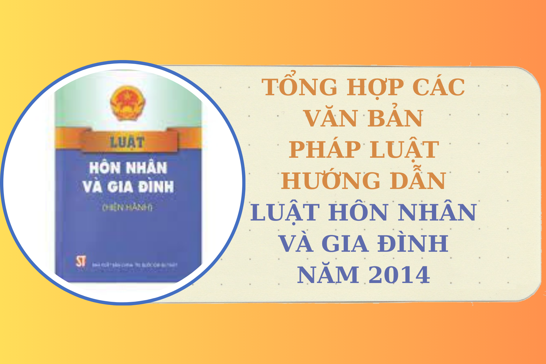 Tổng hợp các văn bản pháp luật hướng dẫn Luật Hôn nhân và Gia đình năm 2014