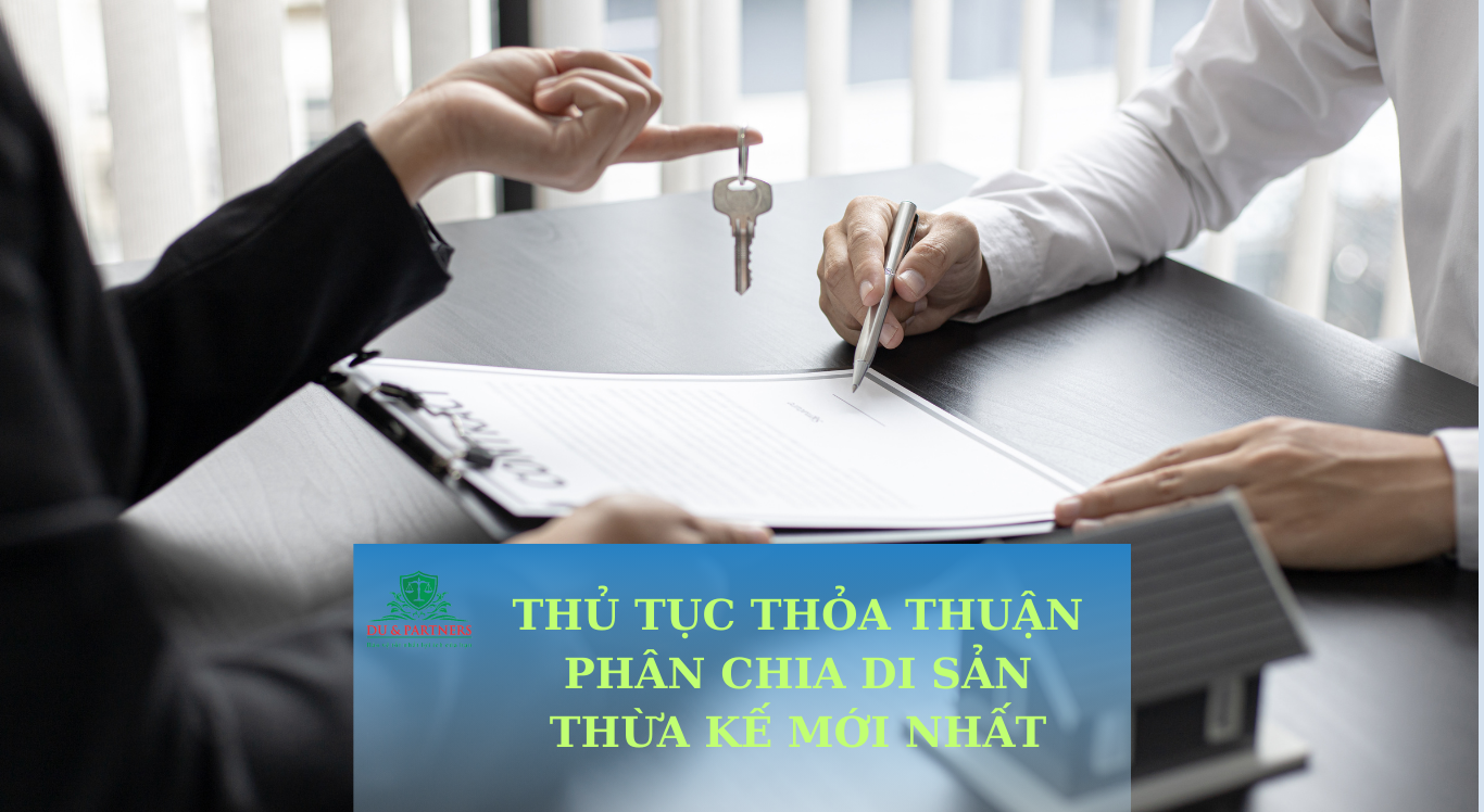Thủ tục thỏa thuận phân chia di sản thừa kế mới nhất
