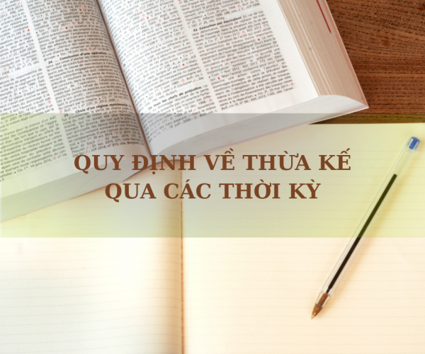 Quy định về thừa kế qua các thời kỳ
