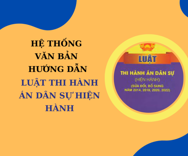 Hệ thống văn bản hướng dẫn Luật Thi hành án dân sự hiện hành