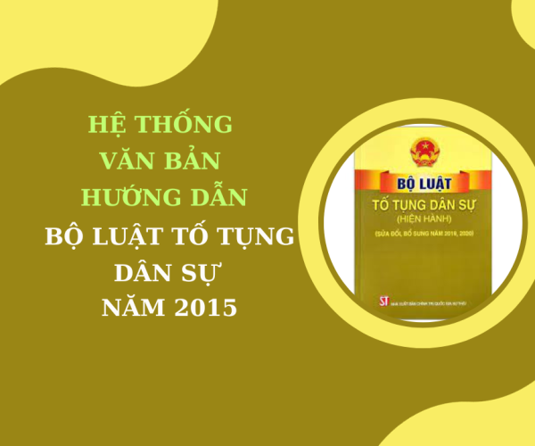 Hệ thống văn bản hướng dẫn Bộ luật Tố tụng Dân sự năm 2015