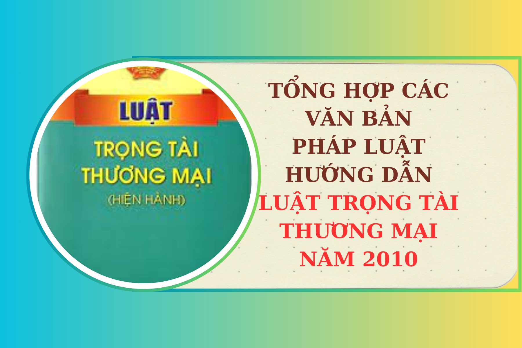 Tổng hợp các văn bản pháp luật hướng dẫn Luật Trọng tài thương mại năm 2010