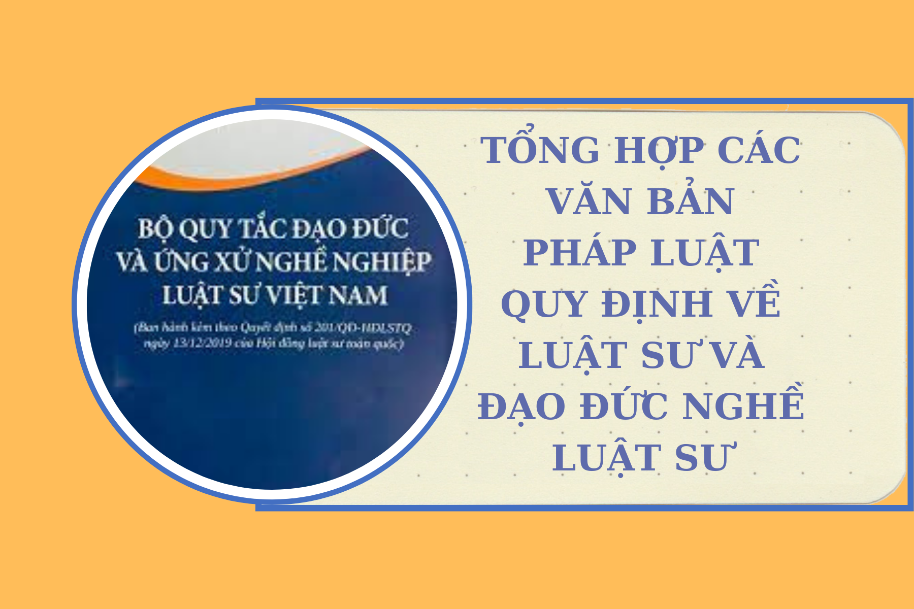 Tổng hợp các văn bản pháp luật hướng dẫn quy định về luật sư và đạo đức nghề luật sư