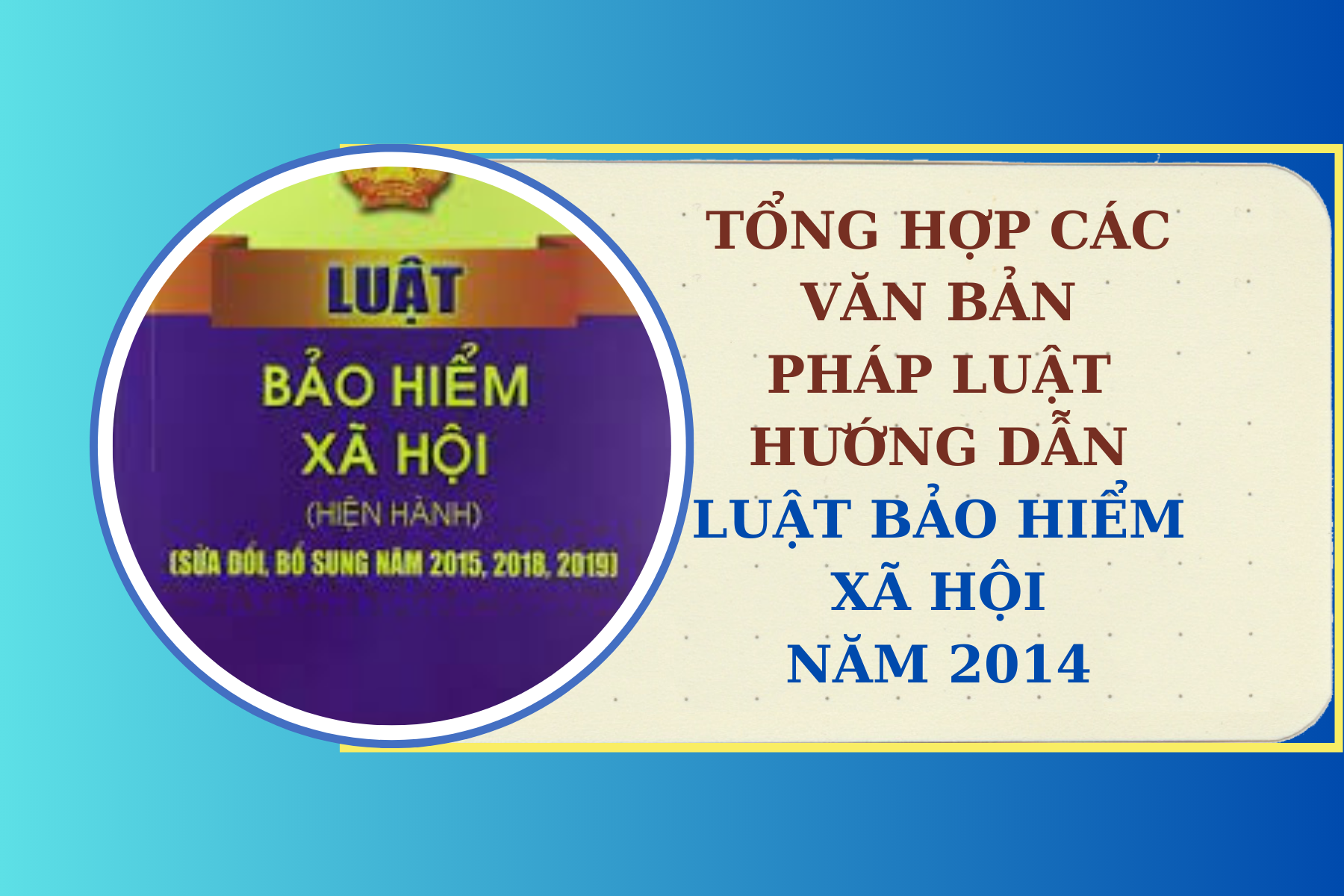 Tổng hợp các văn bản pháp luật hướng dẫn Luật Bảo hiểm xã hội năm 2014