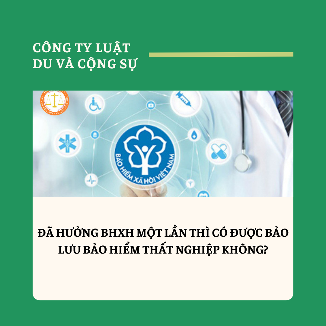 Đã hưởng BHXH một lần thì có được bảo lưu Bảo hiểm thất nghiệp không?